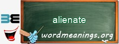 WordMeaning blackboard for alienate